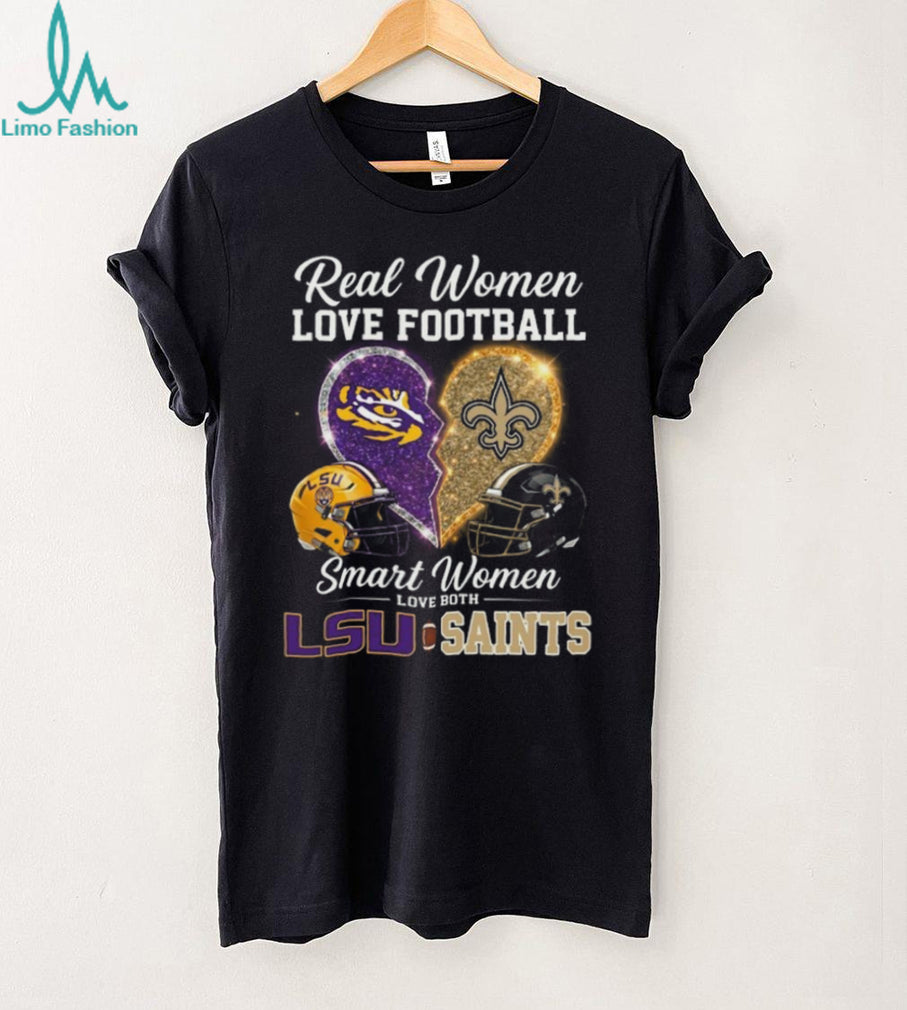 Real Women Love Football Smart Women Love LSU and Saints T Shirt