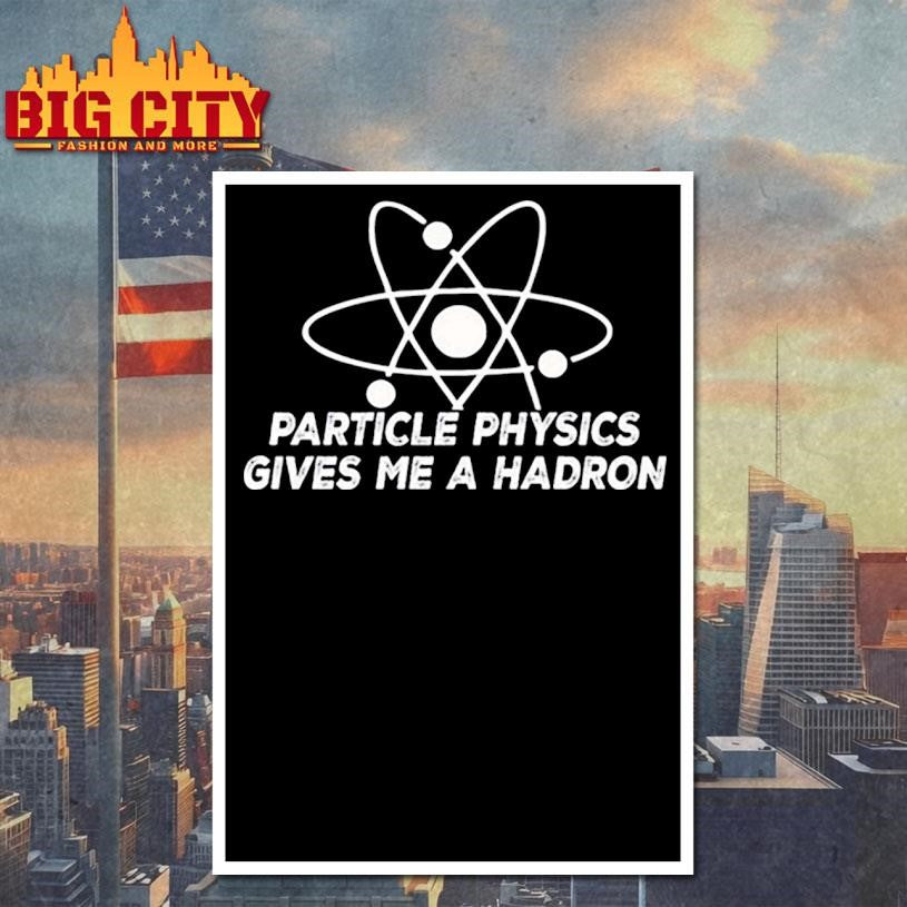 Reality glitch’s men’s particle physics gives me a hadron shirt