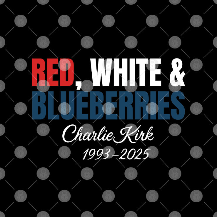 Red White And Blueberries Charlie Kirk 1993-2025 Shirt