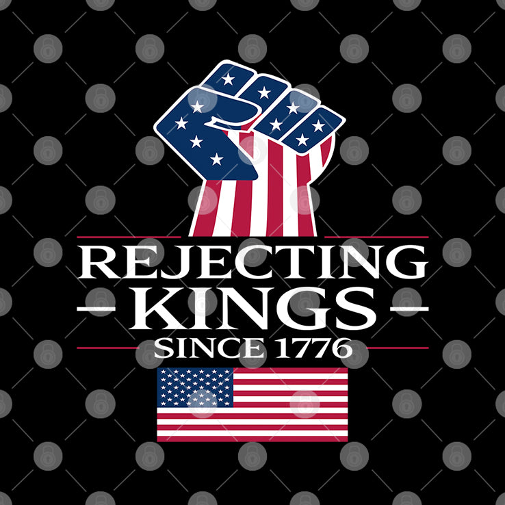 Rejecting Kings Since 1776 T Shirt