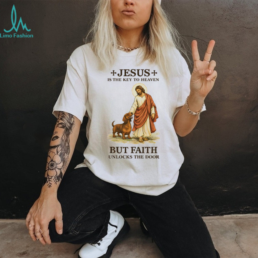 Religious Jesus Is The Key But Faith Unlocks The Door T Shirt