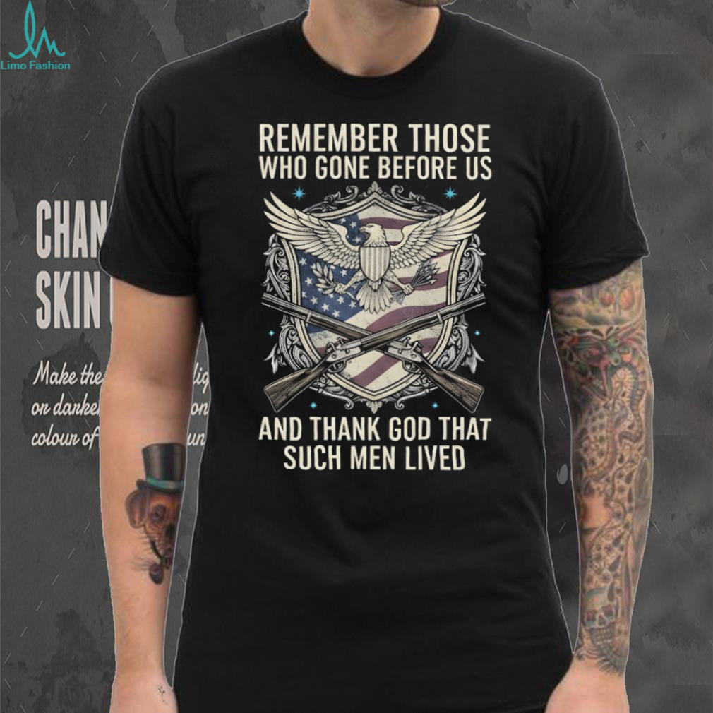 Remember Those Who Gone Before Us Veteran Memorial Eagle Shield T Shirt