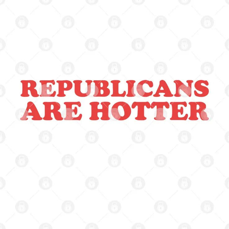 Republicans Are Hotter T Shirt