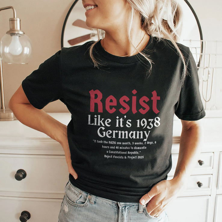 Resist Like It’s 1938 Germany Anti Nazis Shirt