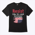 Resist Like It’s 1938 Germany T Shirt