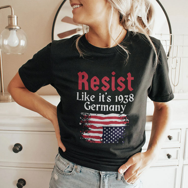 Resist Like It’s 1938 Germany T Shirt