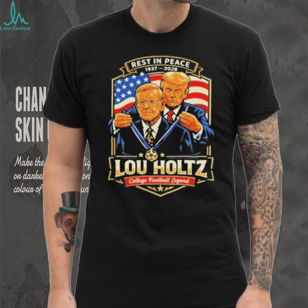 Rest In Peace Lou Holtz 1937 2026 College Football Legend Tribute T Shirt