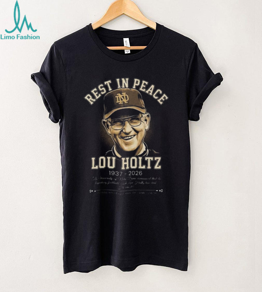 Rest In Peace Lou Holtz 1937 2026 Notre Dame Legendary Coach Tribute T Shirt