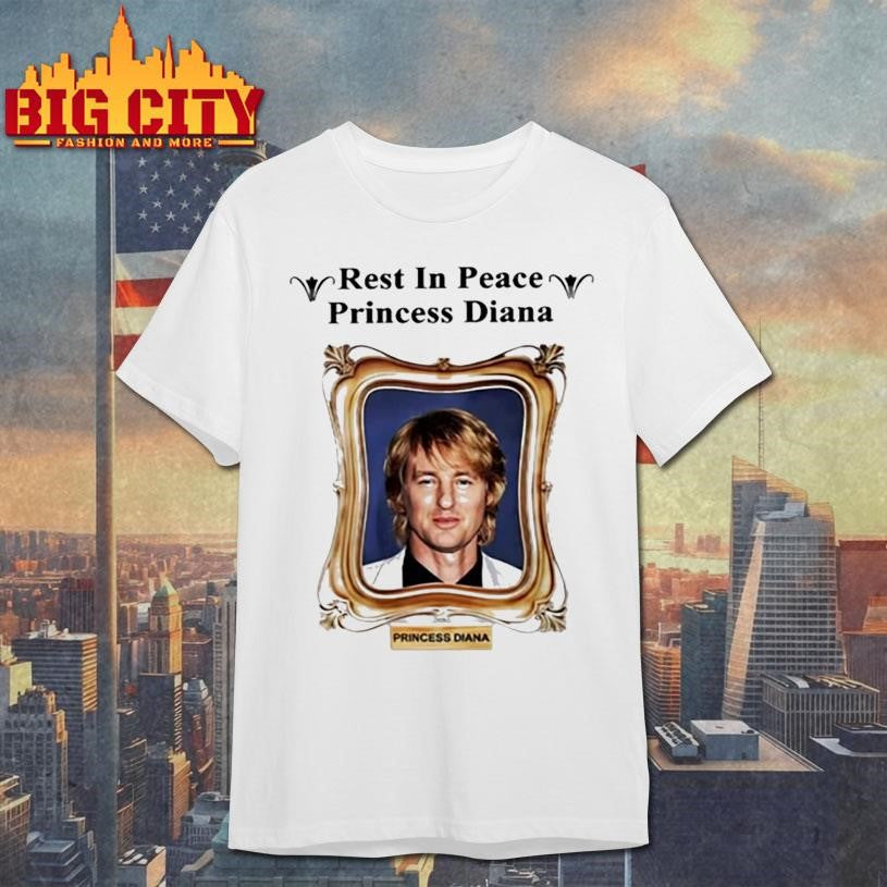 Rest In Peace Princess Diana Owen Wilson Shirt
