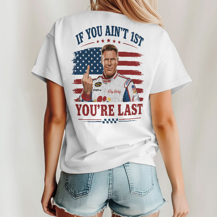 Ricky Bobby 26 If You Ain’t 1st You’re Last 4th Of July T Shirt