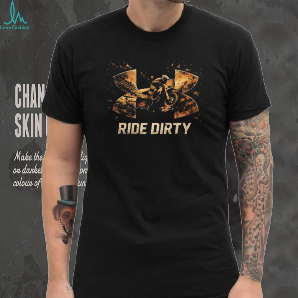 Ride Dirty Dirt Bike Off Road Racing T Shirt