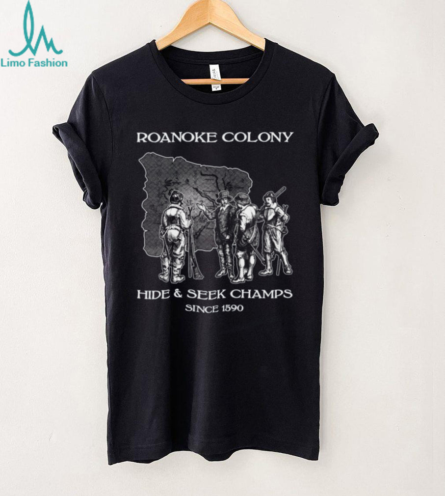 Roanoke Colony Hide and Seek Champs 1590 Funny History Graphic Shirt