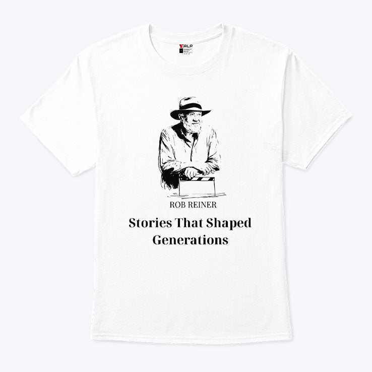Rob Reiner Stories That Shaped Generations Shirt