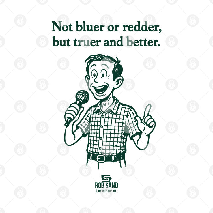 Rob Sand Not Bluer Or Redder But Truer And Better T Shirt