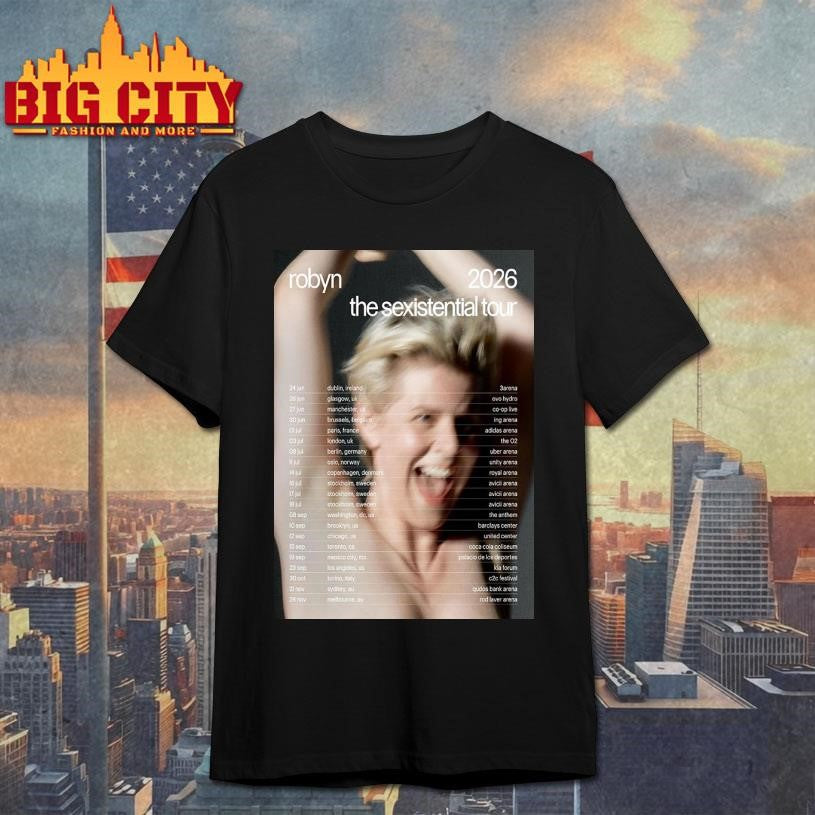Robyn The Sexistential Tour 2026 Schedule Tour Dates Poster Shirt