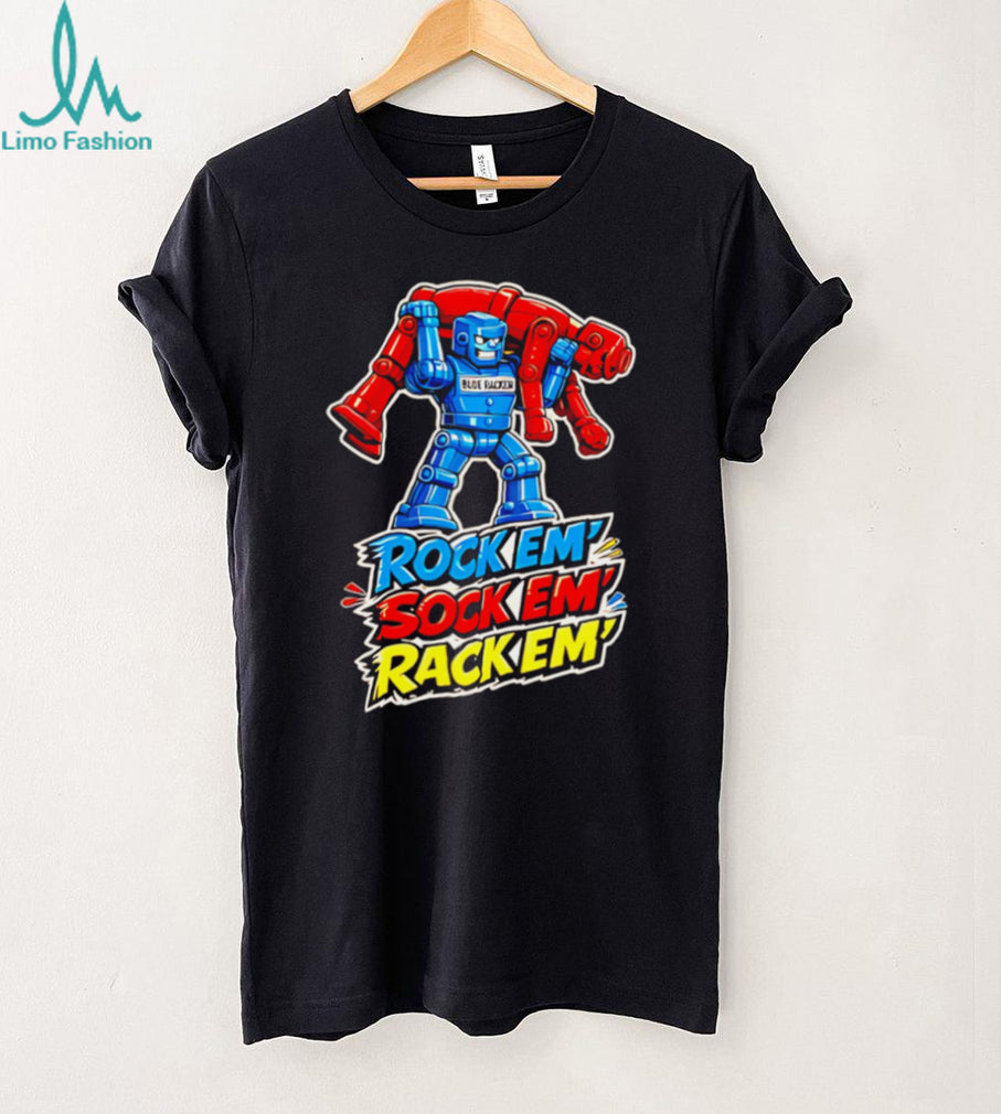 Rock em’ sock em’ rack em’ graphic shirt