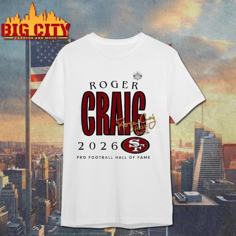 Roger Craig 49ers Class of 2026 Pro Football Hall Of Fame Shirt