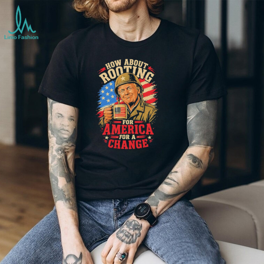 Rooting For America For A Change Donald Trump Patriotic Military T Shirt
