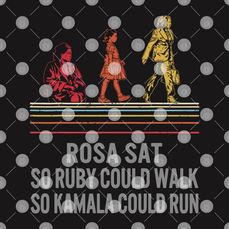 Rosa Sat So Ruby Could Walk So Kamala Could Run Shirt