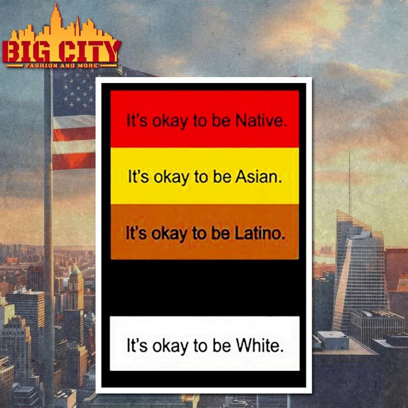 Rothmus It’s Okay To Be Native. It’s Okay To Be Asian. It’s Okay To Be Latino. It’s Okay To Be White Shirt