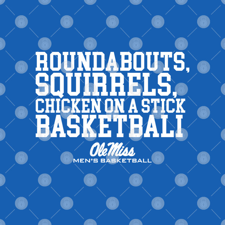 Roundabouts Squirrels Chicken On A Stick Ole Miss Basketball Shirt
