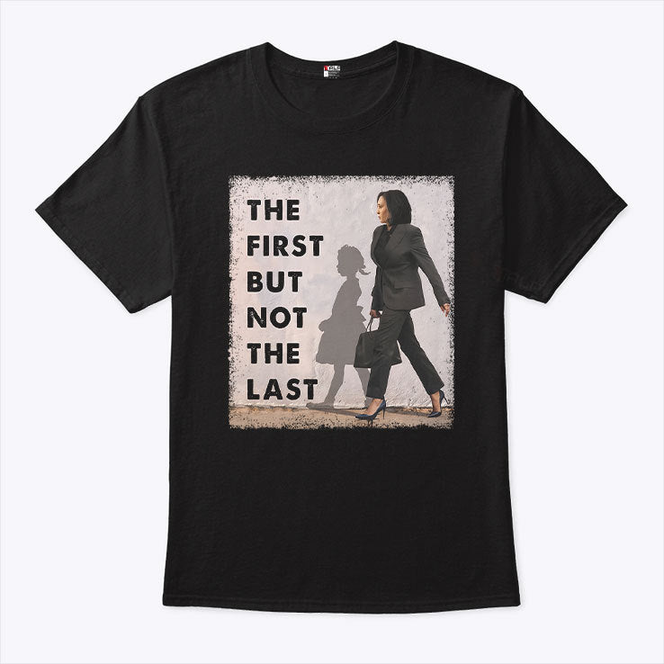 Ruby Bridges And Kamala Harris The First But Not The Last Shirt