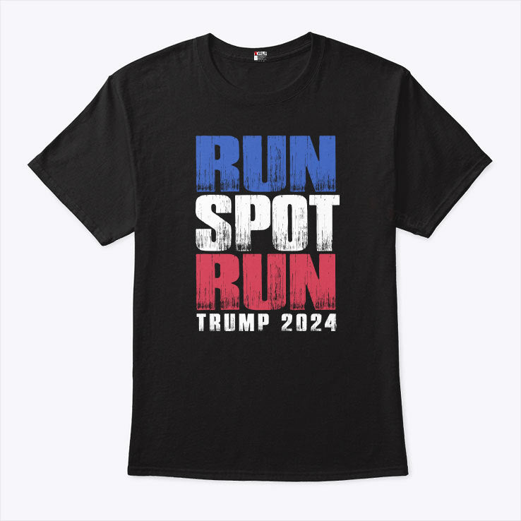 Run Spot Run Trump 2024 T Shirt