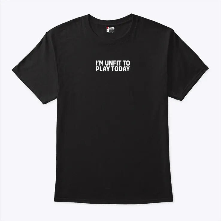 Russel Van Dulken I’m Unfit To Play Today Shirt