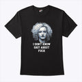 Ruth Langmore I Don’t Know Shit About Fuck T Shirt