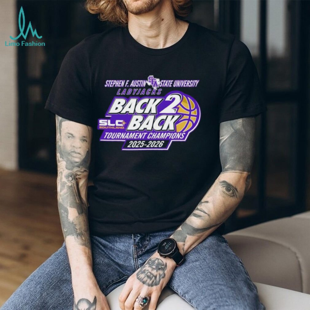 SFA Ladyjacks Back 2 Back SLC Tournament Champions 2025 2026 T Shirt