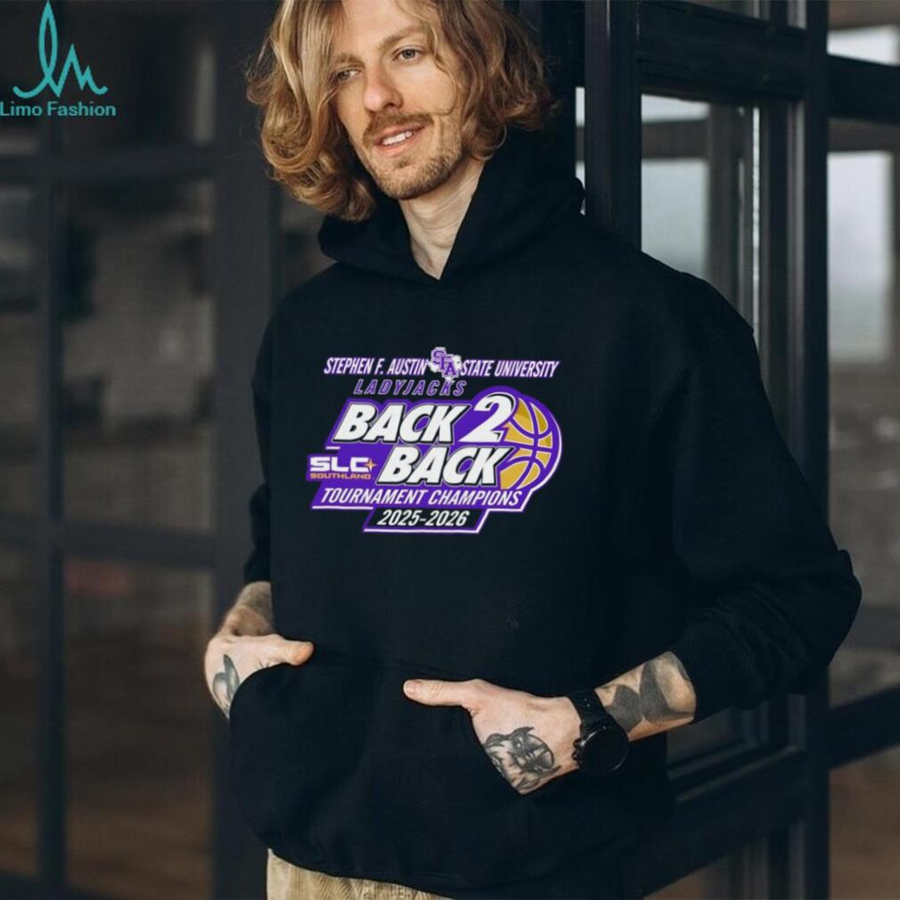 SFA Ladyjacks Back 2 Back SLC Tournament Champions 2025 2026 T Shirt
