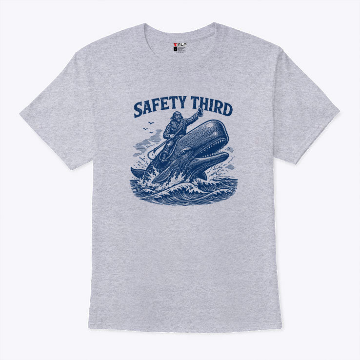 Safety Third Funny Sarcastic Nautical Whale Rider Joke T Shirt