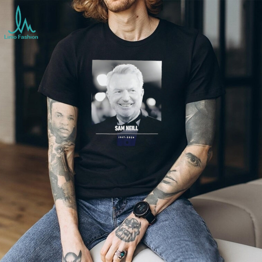 Sam Neill 1947 2026 Memorial Tribute Actor shirt