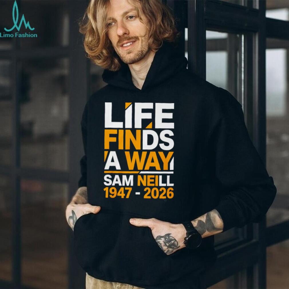 Sam Neill Life Finds A Way Memorial shirt