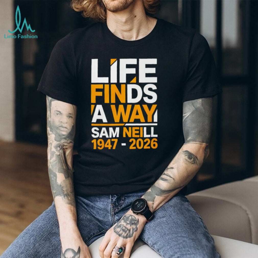 Sam Neill Life Finds A Way Memorial shirt