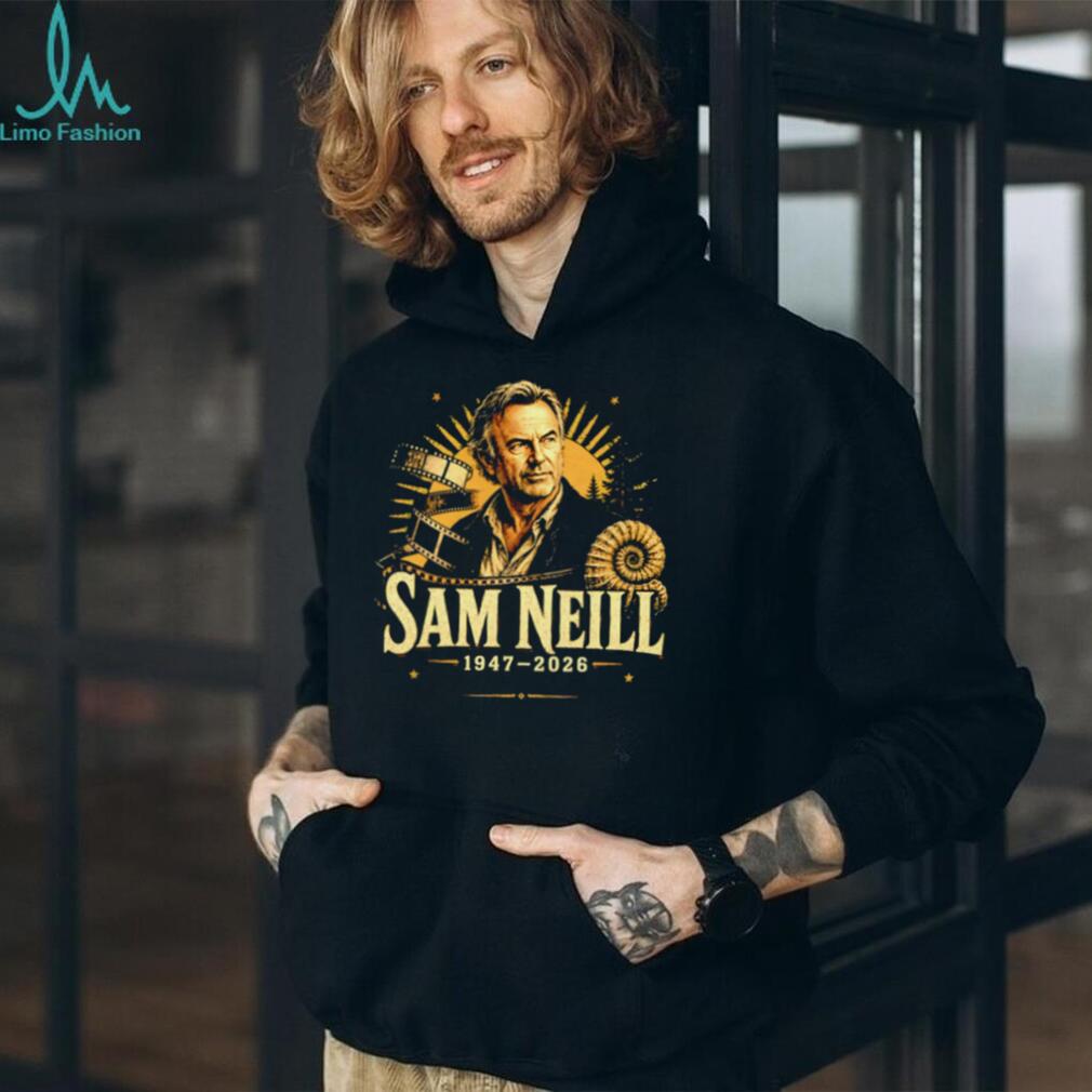 Sam Neill Remembering a Legend 1947 2026 Stories Live Forever shirt
