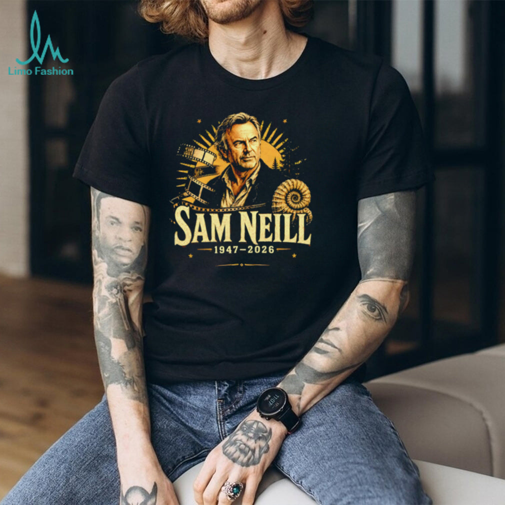 Sam Neill Remembering a Legend 1947 2026 Stories Live Forever shirt