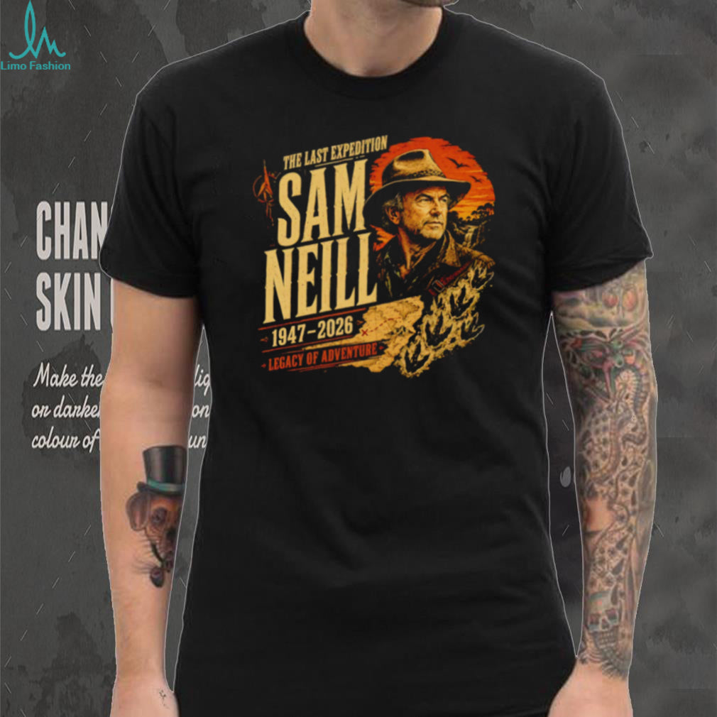 Sam Neill The Last Expedition 1947 2026 Legacy of Adventure shirt