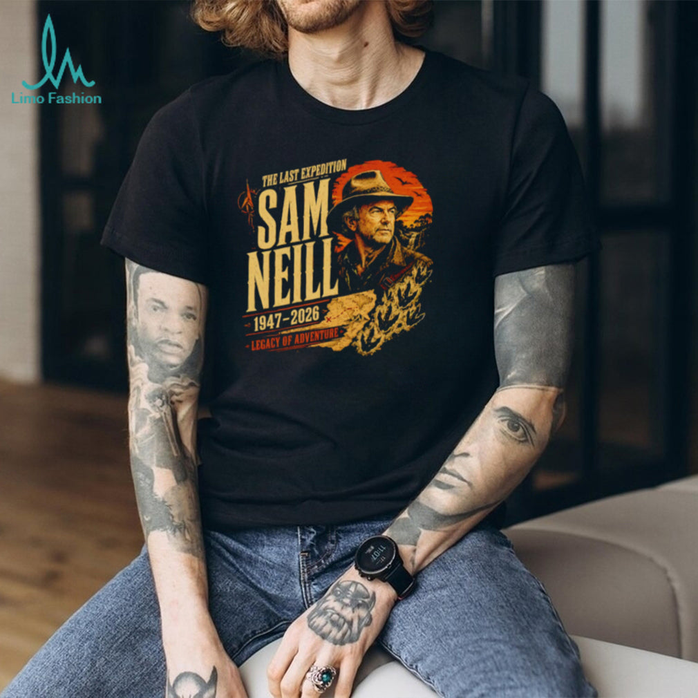 Sam Neill The Last Expedition 1947 2026 Legacy of Adventure shirt