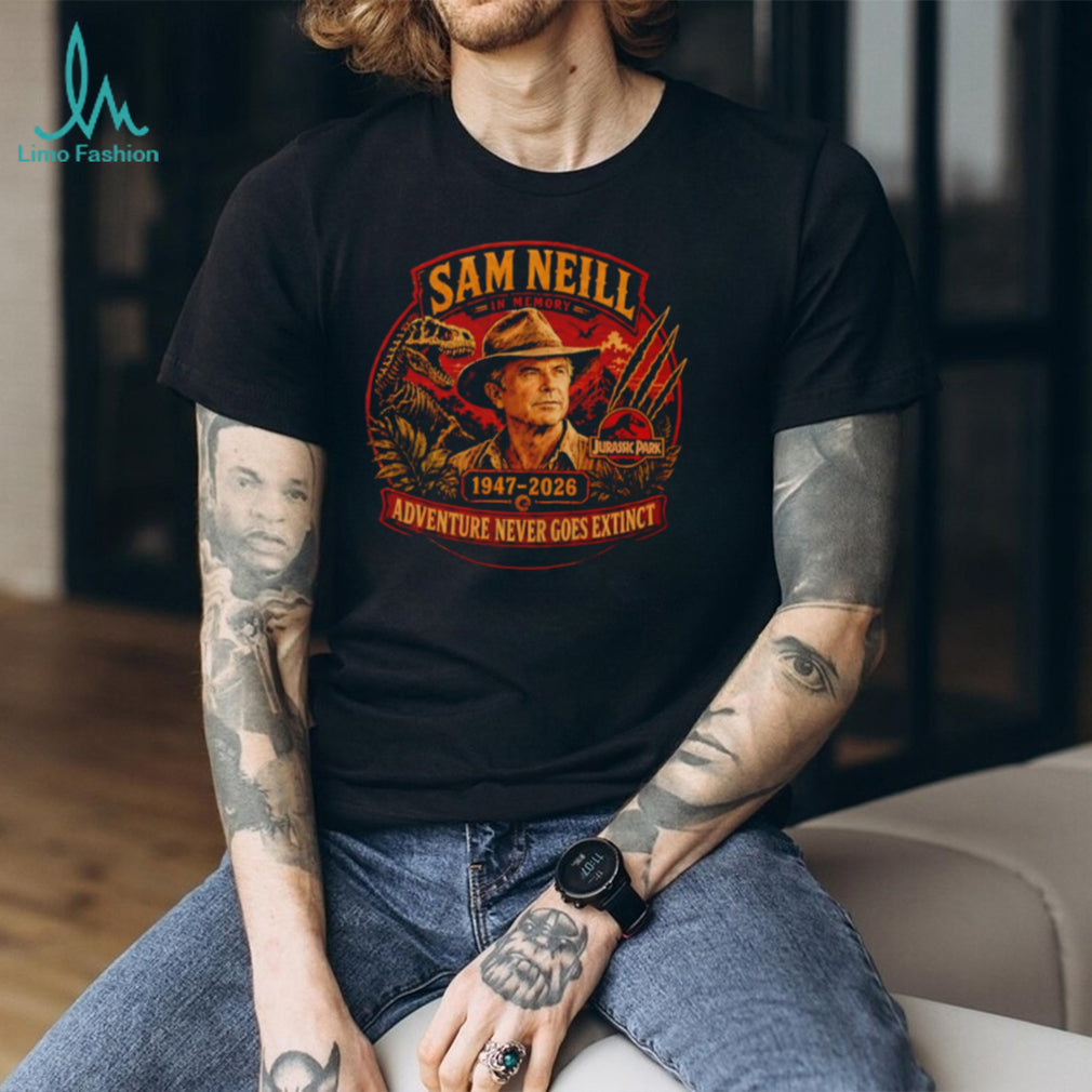 Sam Neill in memory Adventure Never Goes Extinct shirt