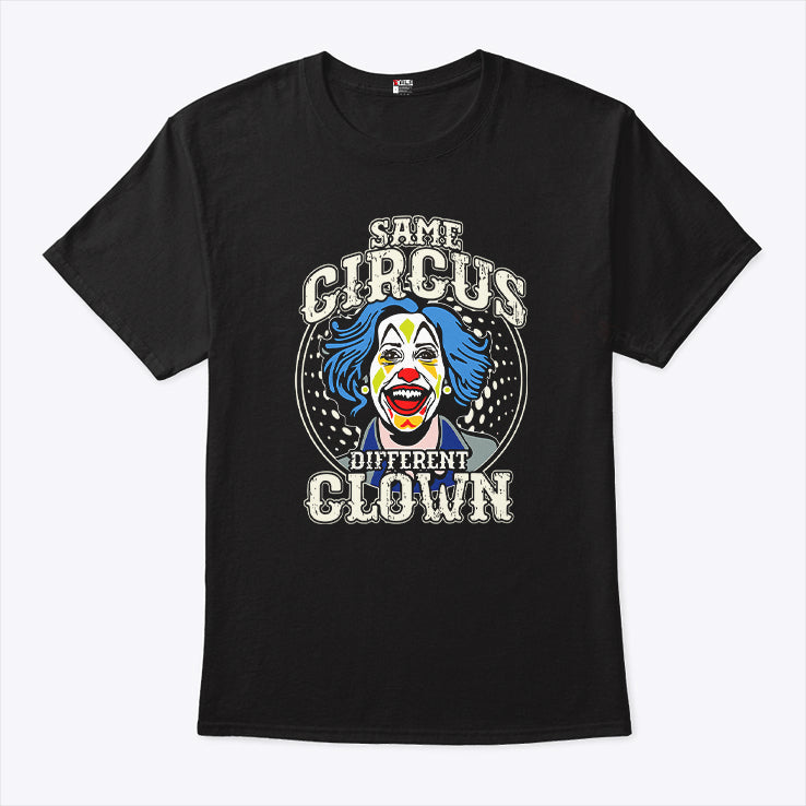 Same Circus Different Clown Kamala Harris Shirt