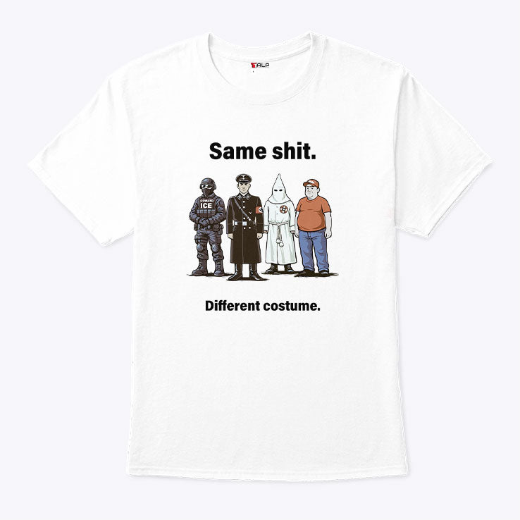 Same Shit Different Costume Anti Trump T Shirt