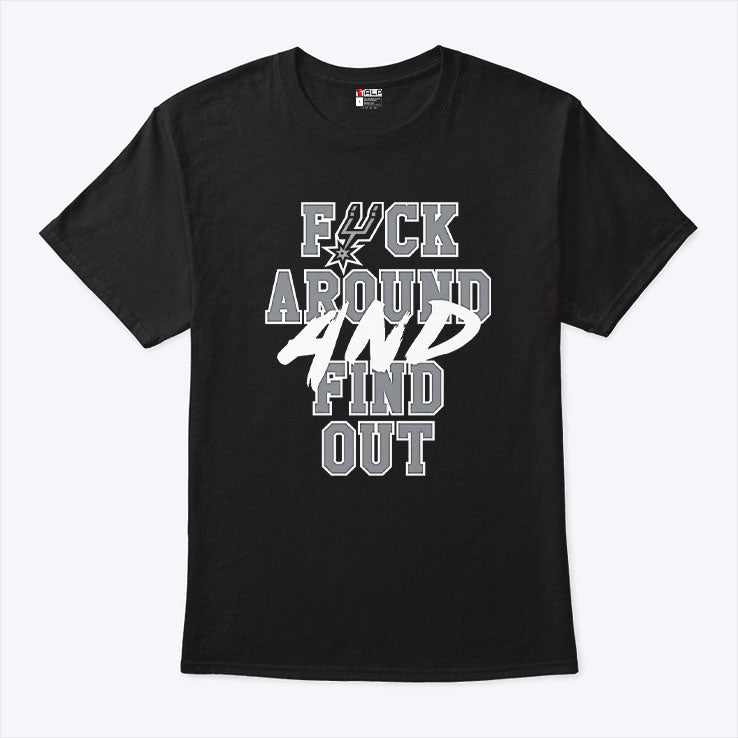 San Antonio Spurs Fuck Around And Find Out T Shirt
