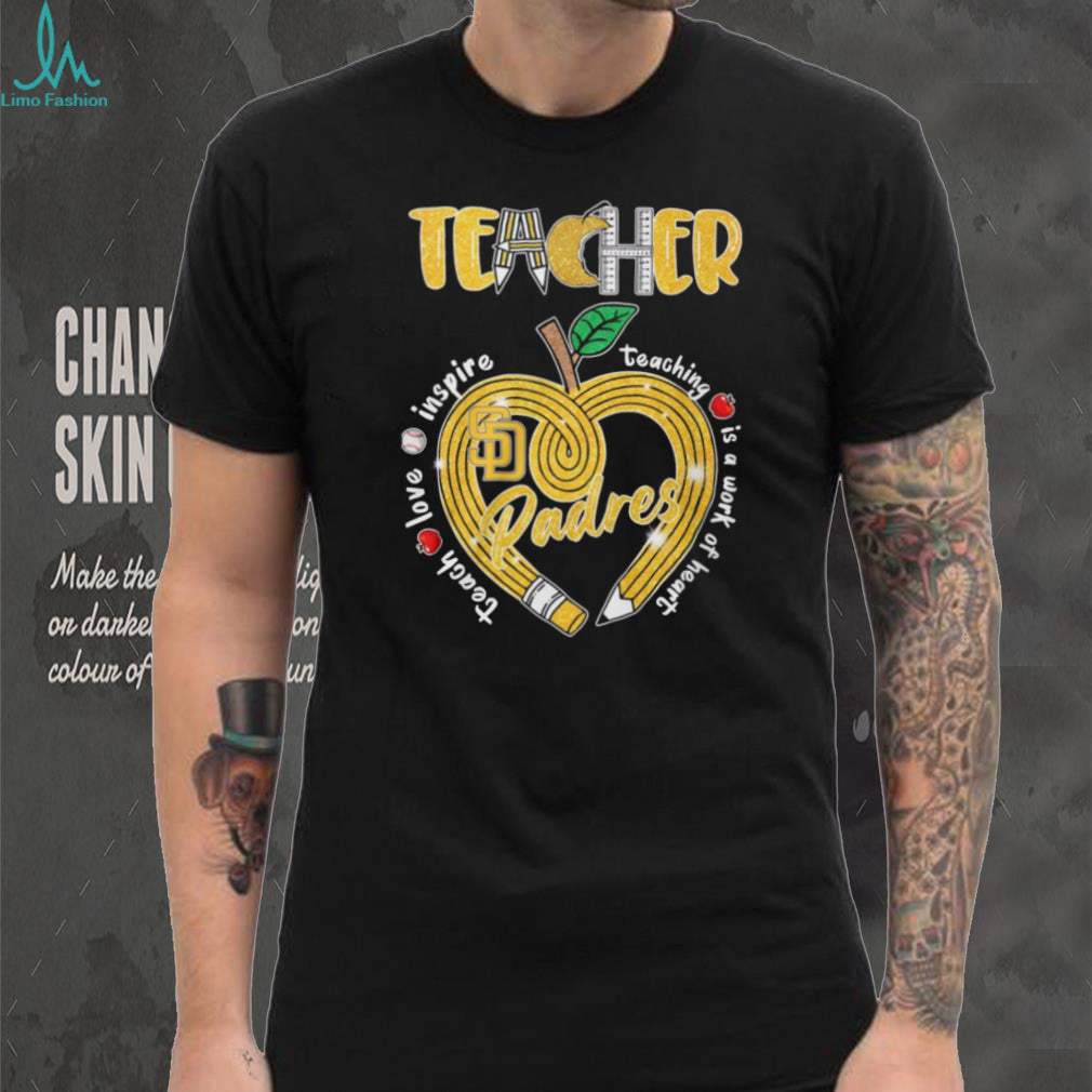 San Diego Padres Teacher Inspire Teaching Is A Work Of Heart Pencil T Shirt