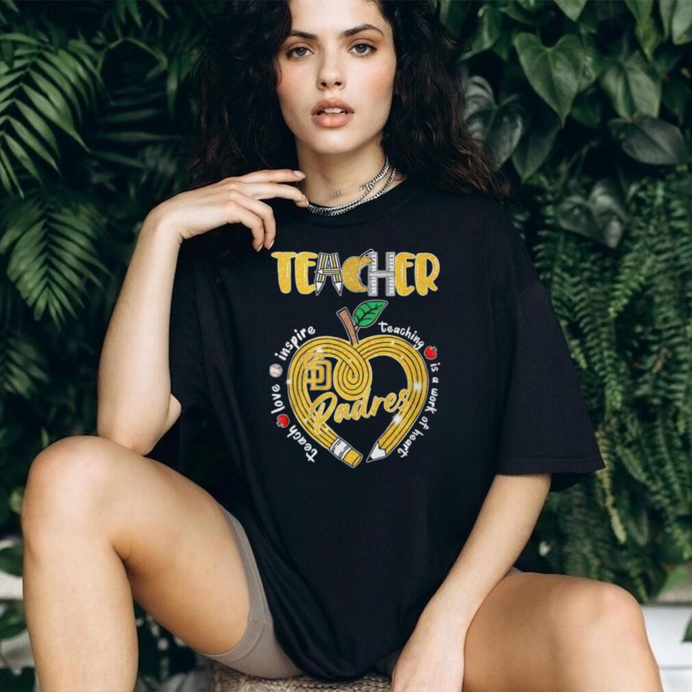 San Diego Padres Teacher Inspire Teaching Is A Work Of Heart Pencil T Shirt