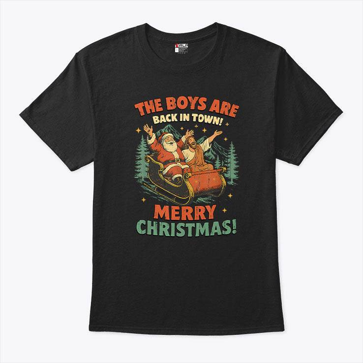 Santa Jesus The Boys Are Back In Town Christmas T Shirt