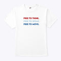 Sara J. Higdon Free To Think Free To Speak Free To Move Shirt