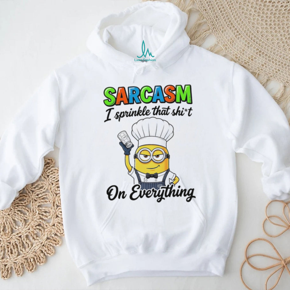 Sarcasm I sprinkle that shit on everything Minion shirt
