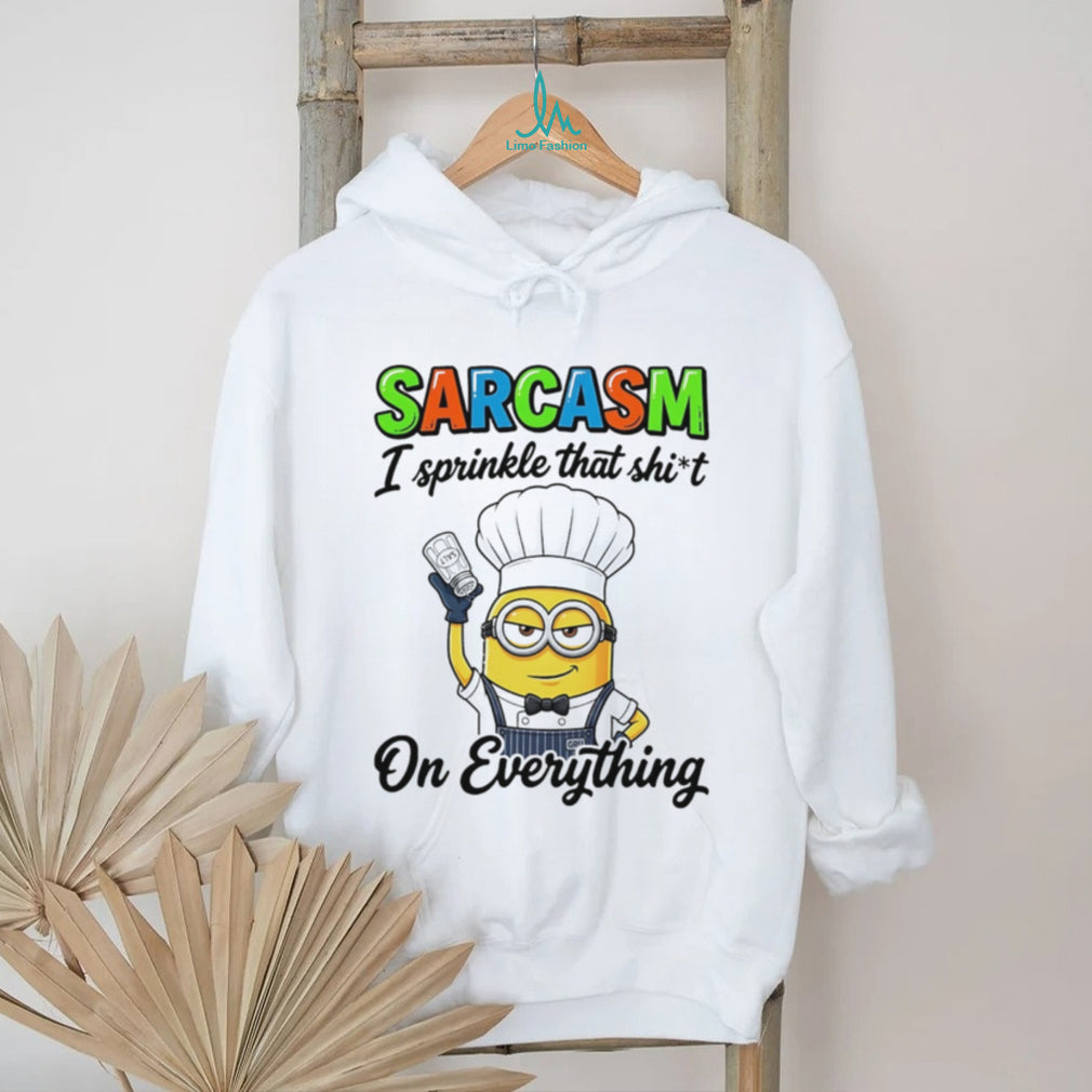 Sarcasm I sprinkle that shit on everything Minion shirt