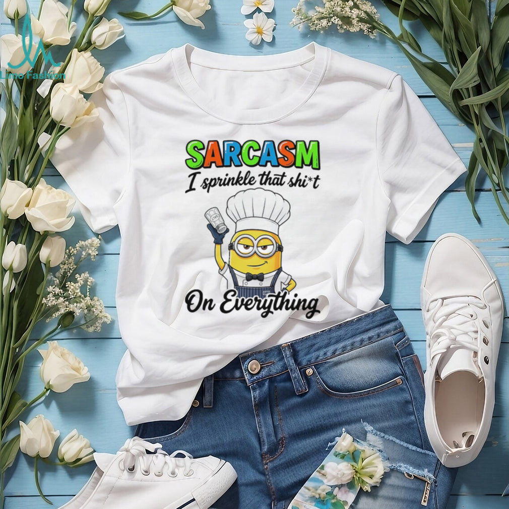 Sarcasm I sprinkle that shit on everything Minion shirt